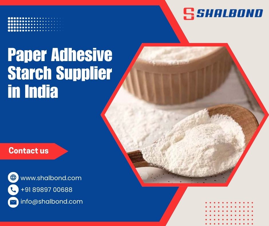 Paper Adhesive Starch Supplier in India